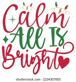 All Is Calm All Is Bright - Happy Christmas, Happy New Year, Retro Merry Christmas, Happy Holidays Retro T-shirt And SVG Design, Can You Download This Vector 