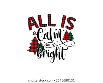 ALL IS CALM ALL IS BRIGHT . Happy Christmas design Royalty free vector eps 10 file 