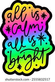 all is calm all is bright merry christmas colorful bright rainbow graphic design