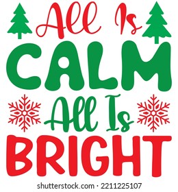 All Is Calm All Is Bright T-shirt Design Vector File.