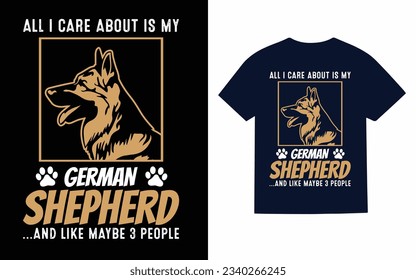 
all i care about is my german ..., shepherds dog t shirt design svg
