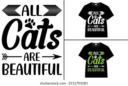 All Cats Are Beautiful T-shirt design, cat typography t-shirt design, Cat day t shirt design