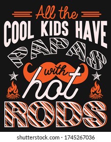 All The Cool Kids Have Papas With hot Rods T-shirt Design-Father's Day T-shirt