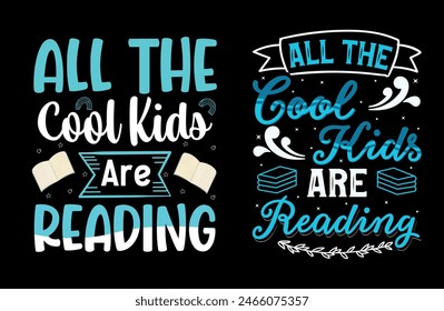 All the cool kids are reading Slogan inscription for invitation and greeting card, prints and t-shirt