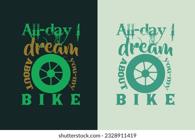 Todo el día sueño sobre ti mi bicicleta, la graciosa camiseta de ciclismo mi propia bicicleta, la motocicleta EPS JPG PNG, la camiseta de bicicleta, la graciosa camiseta de bicicleta mi propia bicicleta,