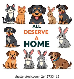 All Deserve a Home Cute Animals Cats Dogs Rabbits Pet Adoption Concept Vector Illustration