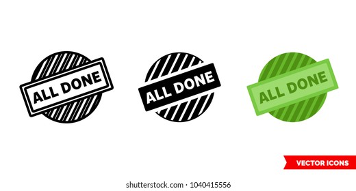 All done icon of 3 types: color, black and white, outline. Isolated vector sign symbol.