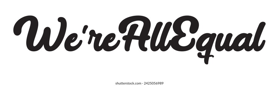 we’re all equal text on white background.