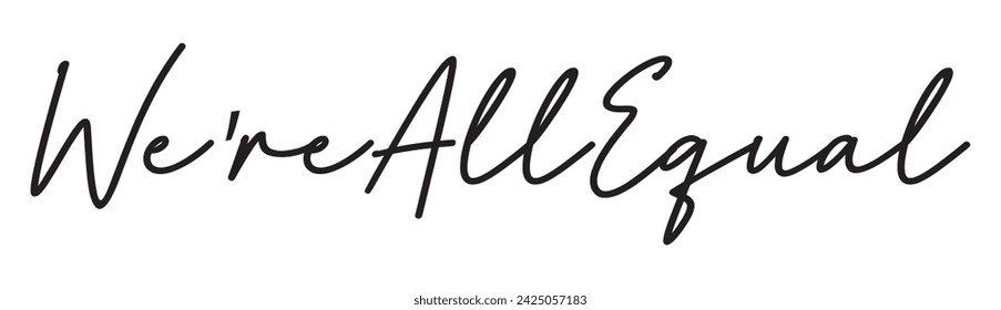 we’re all equal text on white background.