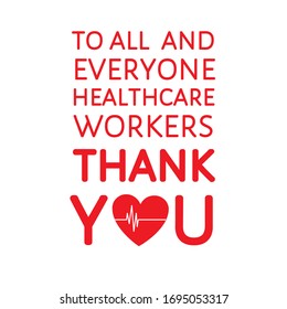 To All And Everyone Healthcare Workers Thank You - Grateful Message To Doctors, Nurses, Medical Staff Fighting Coronavirus Covid 19. Vector Sticker, T-shirt Print. Appreciation To Heroes Quote. 