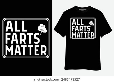 All Farts Matter Funny Fart Master T-Shirt Design