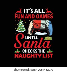 It's all fun and games until Santa christmas design 