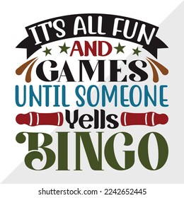It's All Fun And Games Until Someone Yells Bing SVG Printable Vector Illustration