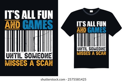 It’s all fun and games until someone misses a scan- Postal Worker T Shirt Design, Modern calligraphy, Typography Vector for poster, banner, flyer and mug.