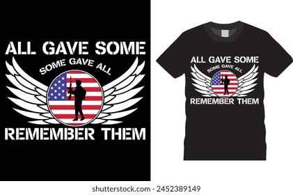 All gave some some gave all, Memorial Day vector t-shirt design. Memorial Day t-shirt design with motivational quote. T shirt design template, vector design and any print, clothes, poster, symbol.