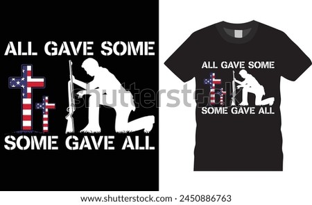 All gave some some gave all, Memorial Day vector t-shirt design. Memorial Day t-shirt design with motivational quote. T shirt design template, vector design and any print, clothes, poster, symbol.