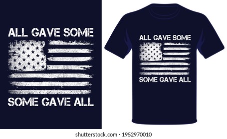 All gave some ,some gave all usa veteran tshirt design