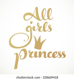 All girls princess calligraphic inscription on a white background