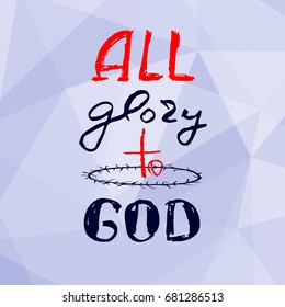 All glory to GOD text  .Geometric polygonal trangular background.   Vector design.