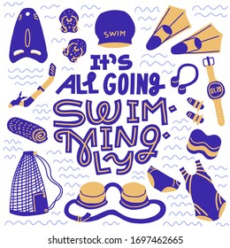 It's all going swimmingly. Square illustration with hand drawn lettering and swimming equipment. White background. Sports themed decor, print, apparel design.