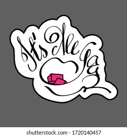 It's all good. Advertising drawing of a Cup with sugar for a sticker, badge, logo or cafe sign. Graphic of letter composition.