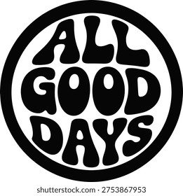 All Good Days retro typographic circular logo design with groovy bubble letters