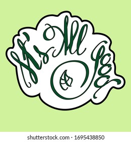 Todo está bien. Texto escrito a mano comillas positivas. Inspiración y motivación. Tema de la ecología. Ilustración del vector caligráfico.