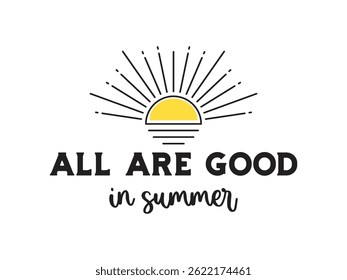 All are good in summer Trendy and beach vibes summer T-shirt design Perfect for warm-weather fashion, vacation outfits