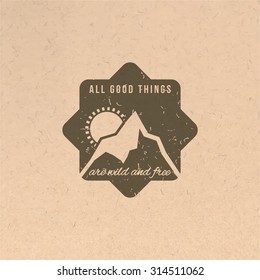 All good things are wild and free label in vintage style 