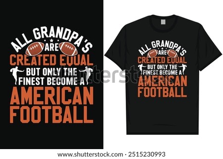 All grandpa's are created equal but only the finest become a American football American football rugby playing vintage typography graphics tshirt design