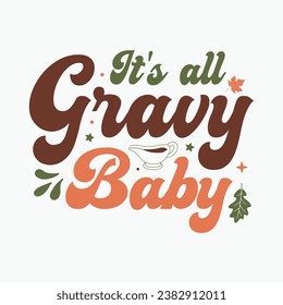It's all gravy baby, Fall tshirt,thanksgiving bundle hand lettered,autumn ,thanksgiving,hello pumpkin,pumpkin,fall tshirt, vector,thanksgiving shirt,eps files for cricut,Silhouette