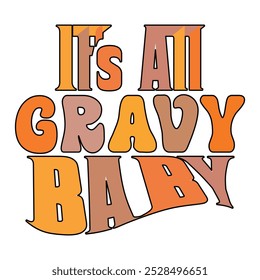 It's All Gravy Baby T shirt Design Lover