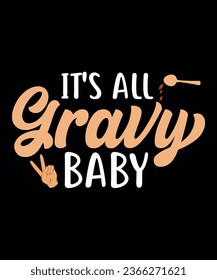 Its all gravy baby vector design svg