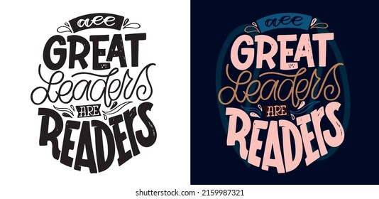 All great leaders are readers. Lettering hand drawn doodle postcard. Motivation t-shirt design Label. 