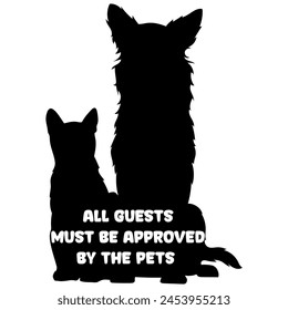All guests must be approved by the pets funny slogan graphic print , Abstract fashion drawing and creative design for t-shirts, mugs, graphic tee, sweatshirt, cases, etc. Illustration in modern style 