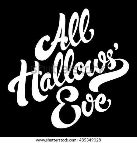 All Hallows Eve hand drawn lettering vector illustration. 