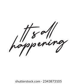 it's all happening text on white background.