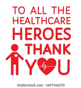 To all healthcare Heroes Thank You-appreciation to medical staff fighting coronavirus covid-19 pandemic. Grateful man icon, heart, heartbeat, isolated on white background. Vector t-shirt print sticker