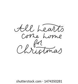 All hearts come home for christmas poster vector illustration. Beautiful black inspirational lettering template with snowflakes flat style design. Xmas eve concept. Isolated on white background