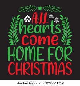 All Hearts Come Home For Christmas - Christmas T-shirt Design, Vector Files