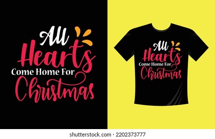all hearts come home for Christmas - Christmas t shirt design vector template, snowman, snow flacks, Santa Claus, marry Christmas print