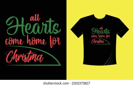 all hearts come home for christmas - Christmas t shirt design vector template, snowman, snow flacks, Santa Claus, marry Christmas print