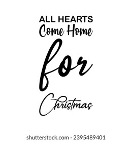 all hearts come home for christmas black letter quote