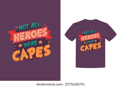 all heroes wear capes lettering t shirt design vector