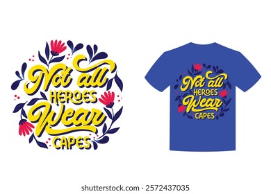 all heroes wear capes t shirt design