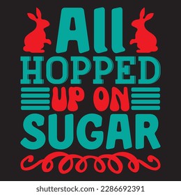 All Hopped Up on Sugar T-shirt Design Vector File