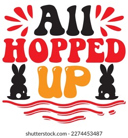 All Hopped Up T-Shirt Design Vector File