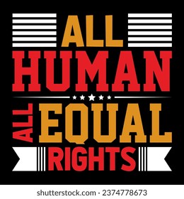  All human all equal rights.. Human Rights T-shirt Design.