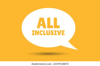 all inclusive speech bubble vector illustration. Communication speech bubble with all inclusive text.