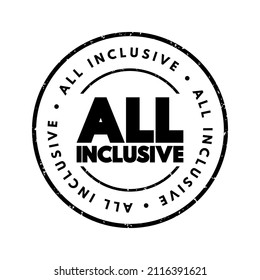 All Inclusive - a type of service or package that includes all necessary or desired items within a single overall price, text concept stamp